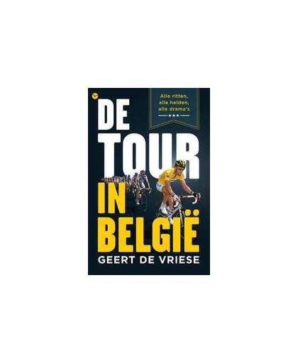 De tour in Belgie. Geert De Vriese, Paperback
