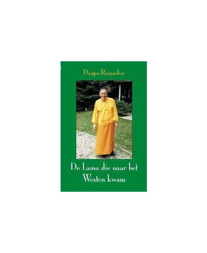 De Lama die naar het Westen kwam. autobiografie, Dagpo, Rinpochee, Paperback
