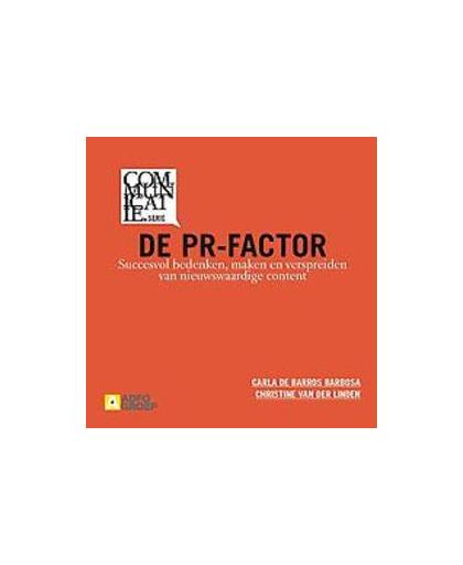 De pr-factor. succesvol bedenken, maken en verspreiden van nieuwswaardige content, Van der Linden, Christine, Paperback