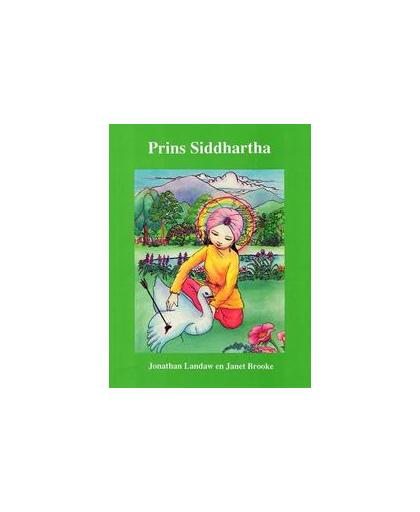 Prins Siddhartha. het verhaal van Boeddha, Landaw, Jonathan, Paperback