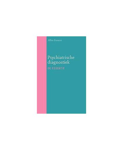Psychiatrische diagnostiek. de essentie, Frances, Allen, Paperback