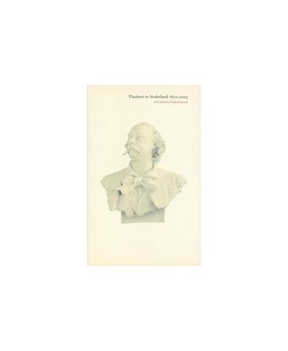 Flaubert in Nederland 1870/2005. Piet Driest, Paperback