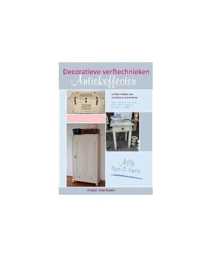 Decoratieve verftechnieken. antiekeffecten, Steenbeeke, Mirjam, Hardcover