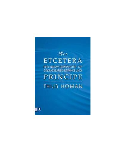 Het et- ceteraprincipe. Een nieuw perspectief op organisatieontwikkeling, Thijs Homan, Paperback