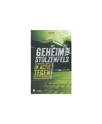 Het geheim van Stolzenfels. de Vandiesel company in actie tegen een duistere samenzwering om de macht van Europa, Vanderlinden, Dirk, Paperback