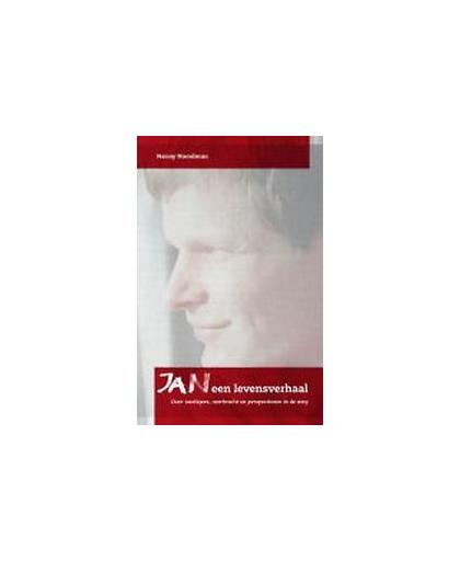 Jan, een levensverhaal. over vastlopen, veerkracht en perspectieven in de zorg, Noordman, Nanny, Paperback