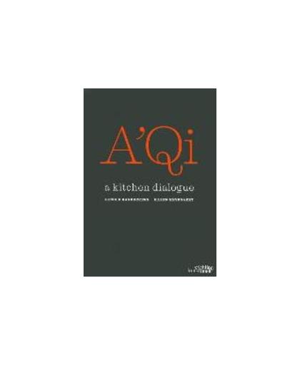 Restaurant A'Qi. a kitchen dialogue, Keygnaert, Karen, Hardcover