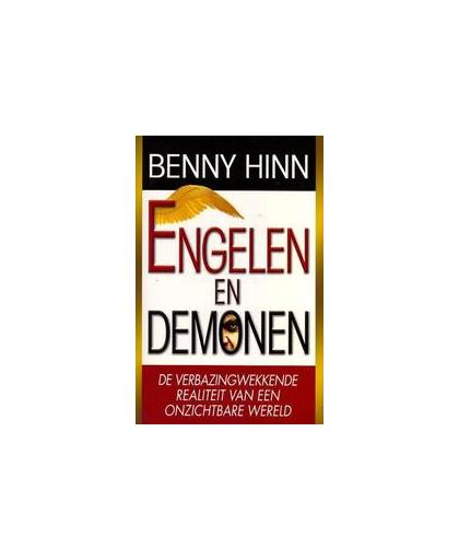 Engelen en demonen. de verbazingwekkende realiteit van een onzichtbare wereld, Hinn, Benny, onb.uitv.