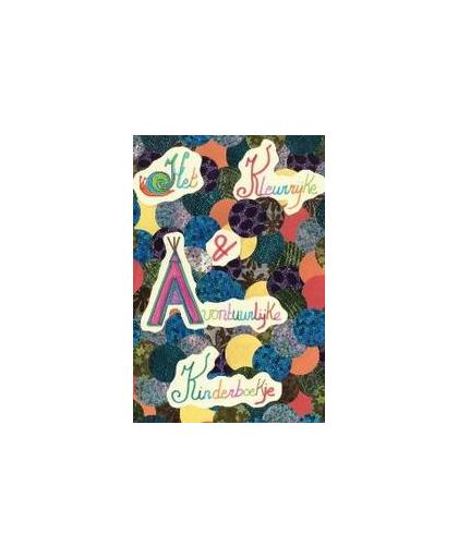 Het kleurrijke en avontuurlijke kinderboekje. Kirsten Appeldoorn, Paperback