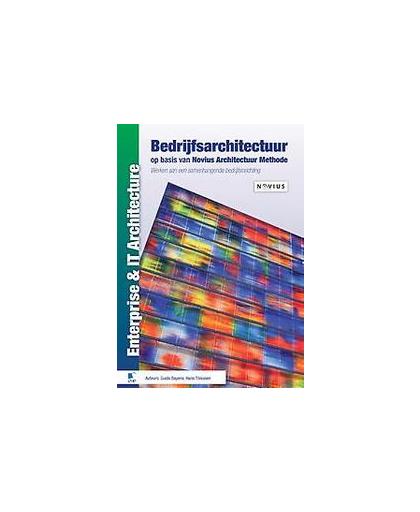 Bedrijfsarchitectuur op basis van Novius Architectuur Methode. werken aan een samenhangende bedrijfsinrichting, Tönissen, Hans, Paperback