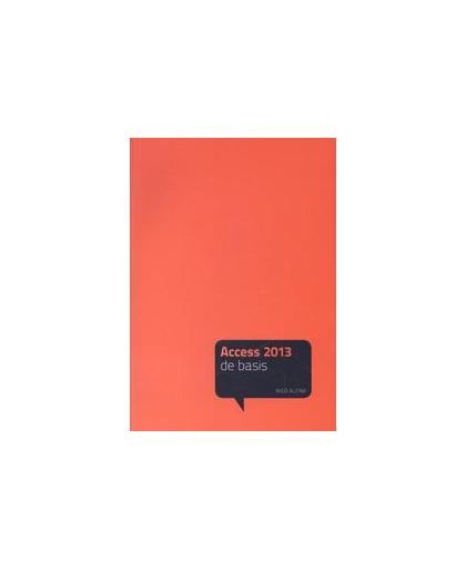 Acces 2013: De basis. De Basis, Nico Altink, Paperback