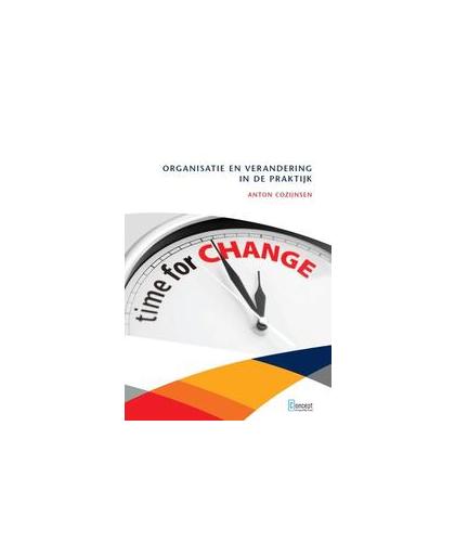 Organisatie en verandering in de praktijk. Cozijnsen, A.J., Hardcover
