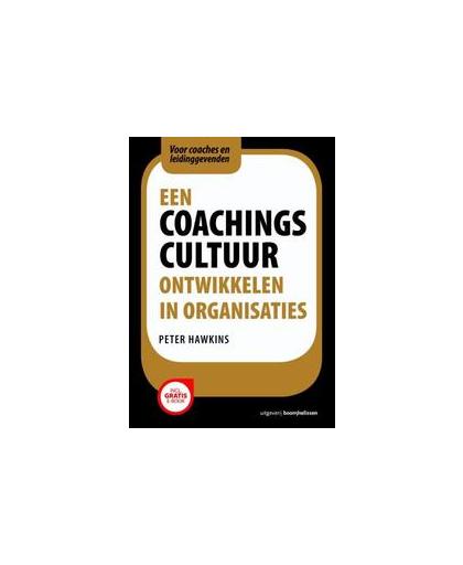 Een coachingscultuur ontwikkelen in organisaties. voor coaches en leidinggevenden, Peter Hawkins, Paperback