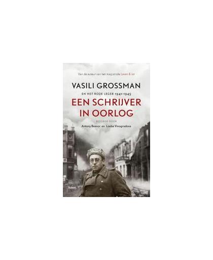 Een schrijver in oorlog. Vasili Grossman en het Rode Leger 1941-1945, Grossman, Vasili, Paperback