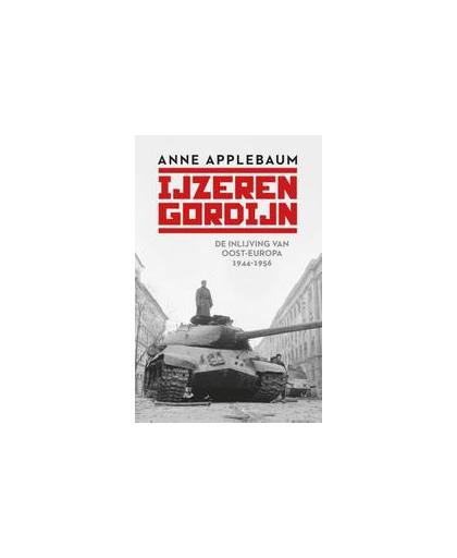 IJzeren gordijn. de inlijving van Oost-Europa 1944-1956, Applebaum, Anne, Paperback