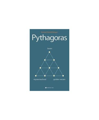 Pythagoras. leven, mysterieschool, gulden verzen, Konrad Dietzfelbinger, Paperback