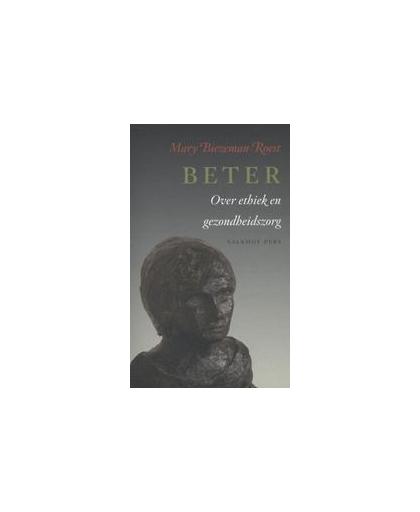 Beter. over ethiek en gezondheidszorg, Mary Biezeman-Roest, Paperback
