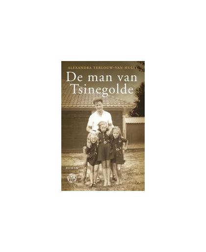 De man van Tsinegolde. roman, Terlouw-Van Hulst, Alexandra, Paperback