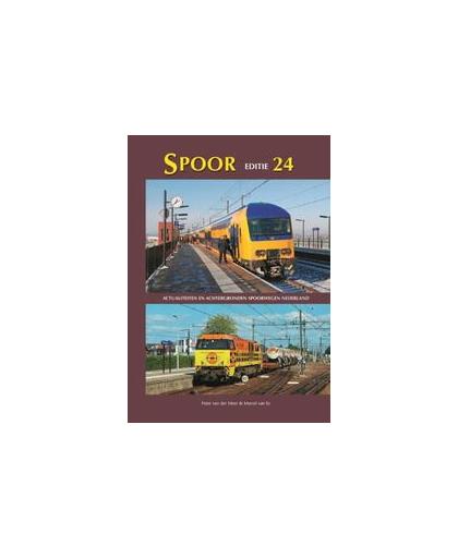 Spoor: 24. actualiteiten en schtergronden spoorwegen Nederland, Van der Meer, Peter, Hardcover