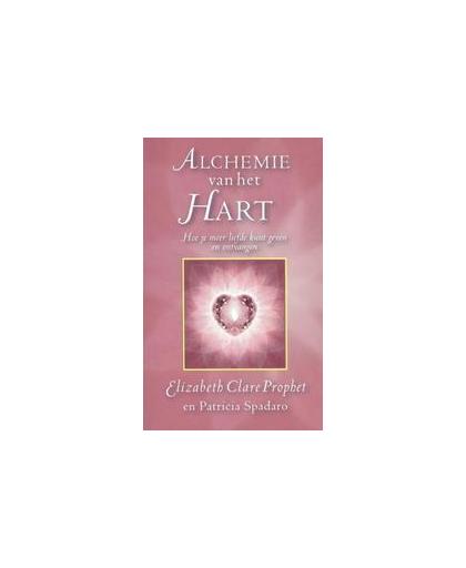 Alchemie van het Hart. Hoe je meer liefde kunt geven en ontvangen, Spadaro, Patricia R., Paperback