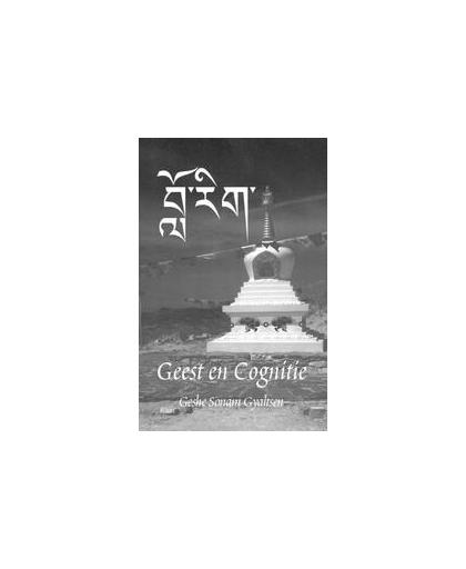 Geest en cognitie. bewustzijn in het Tibetaans boeddhisme, Geshe Sonam Gyaltsen, Paperback