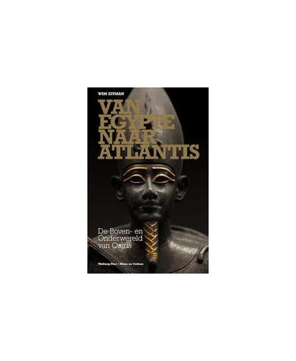 Van Egypte naar Atlantis. de boven- en onderwereld van Osiris, Zitman, Wim, Paperback