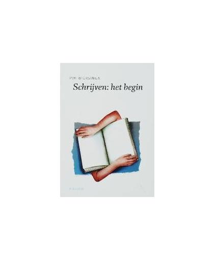 Schrijven : het begin. het begin, Wiersinga, Pim, Paperback