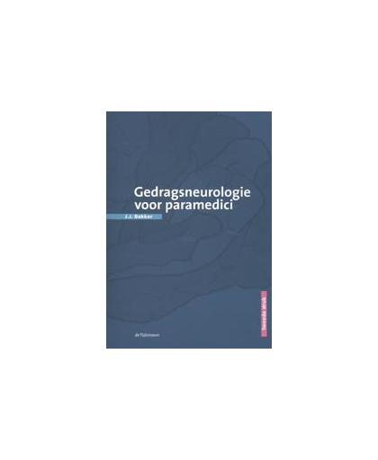 Gedragsneurologie voor paramedici. J.J. Bakker, J.J. Bakker, Paperback
