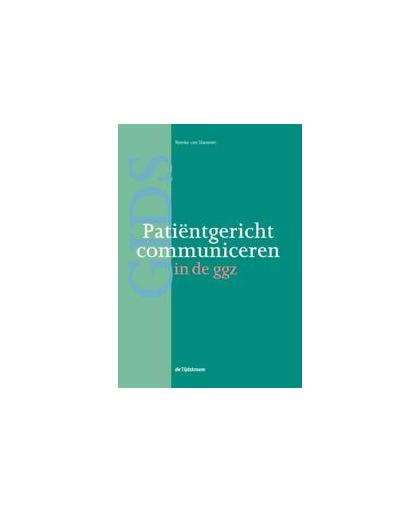 Patientgericht communiceren in de ggz. gids voor de medische praktijk, Van Staveren, Remke, Paperback
