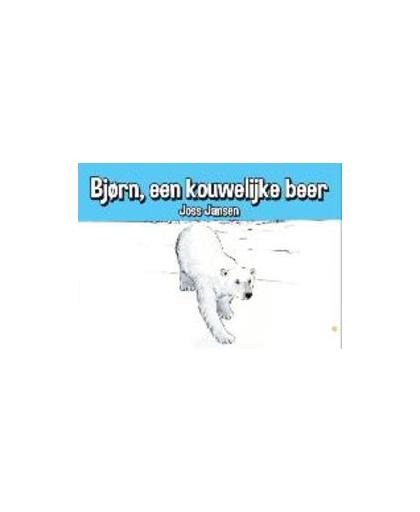 Bjorn, een kouwelijke beer. Joss Jansen, Paperback