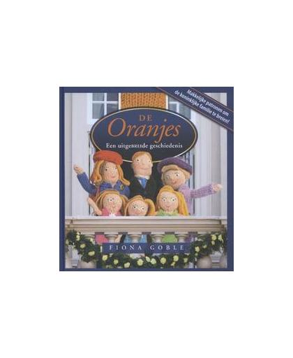 De Oranjes. een uitgebreide geschiedenis, Goble, Fiona, Hardcover