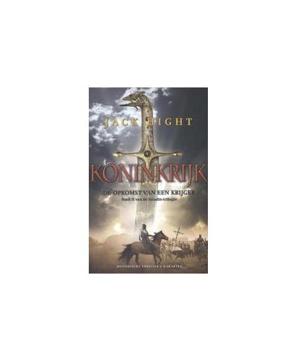 Koninkrijk. de opkomst van een krijger - boek twee van de Saladin-trilogie, Jack Hight, Paperback