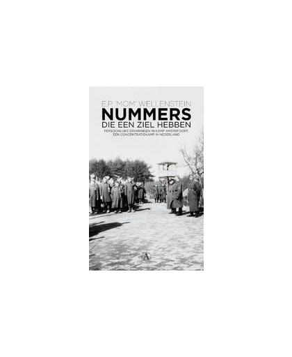 Nummers die een ziel hebben. persoonlijke ervaringen in kamp Amersfoort, een concentratiekamp in Nederland, Wellenstein, Edmund P., Paperback