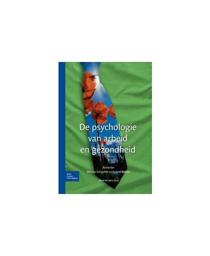 De psychologie van arbeid en gezondheid. SCHAUFELI WILMAR, Paperback