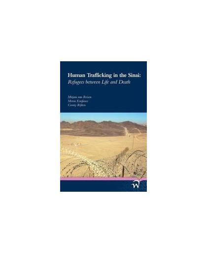 Human trafficking in the Sinai. refugees between life and death, Rijken, Conny, Paperback