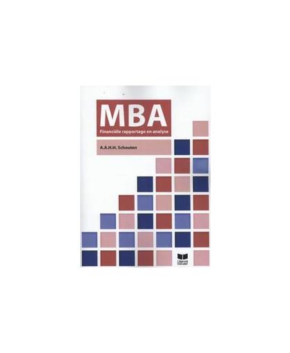 MBA financiele rapportage & analyse. Schouten, A.A.H.H., Paperback