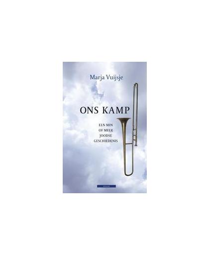 Ons kamp. een min of meer Joodse geschiedenis, Vuijsje, Marja, Paperback