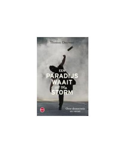 Een paradijs waait uit de storm. over markt, democratie en verzet, Thomas Decreus, Paperback