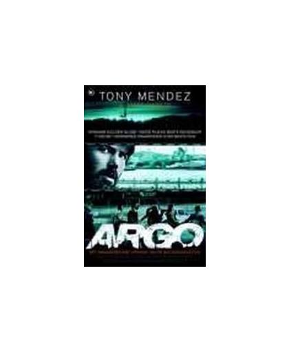 Argo. hoe de CIA en Hollywood samenwerkten in de spectaculairste reddinsgoperatie ooit, Mendez, Antonio J., Paperback