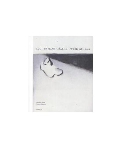 Luc Tuijmans grafisch werk 1989-2012. grafisch werk 1989-2012, Simoens, Tommy, Paperback