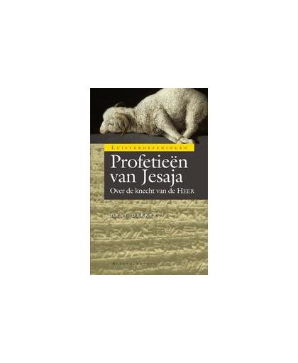 Profetieen van Jesaja. over de knecht van de Heer, Jaap Dekker, Paperback