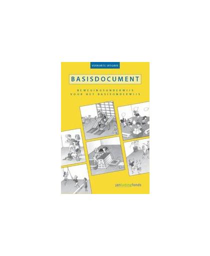 Basisdocument bewegingsonderwijs voor het basisonderwijs - verkorte uitgave. verkorte uitgave, Mooij, Chris, Paperback