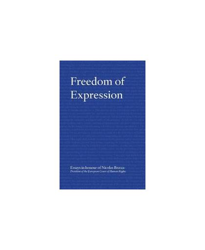 Freedom of expression. essays in honour of Nicolas Bratza, Nicolas Bratza, Paperback