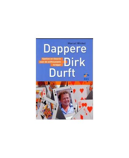 Dappere Dirk durft. spellen en theorie voor de enthousiaste bridger, Winkel, Marcel, Paperback