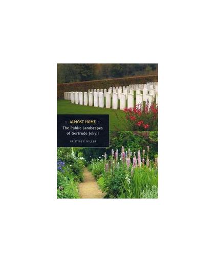 Almost home. the public landscapes of gertrude jekyll, Miller, Kristine F., Hardcover