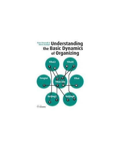 Understanding the basic dynamics of organizing. Verduyn, Karen, Paperback