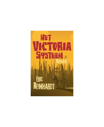 Het Victoriasysteem. roman, Reinhardt, Eric, Paperback