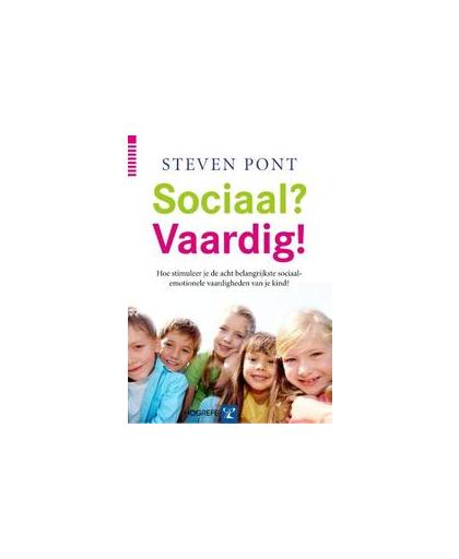 Sociaal? Vaardig!. hoe stimuleer je de acht belangrijkste sociaal-emotionele vaardigheden van je kind?, Steven Pont, Paperback
