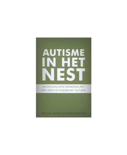 Autisme in het nest. interviews over opgroeien met een vader of moeder met autisme, Rombout, Betty, Hardcover