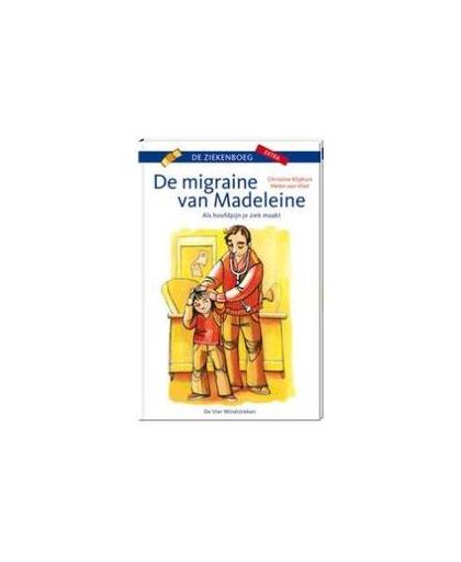 De migraine van Madeleine. als hoofdpijn je ziek maakt, Kliphuis, Christine, Hardcover